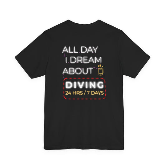 All Day I Dream About Diving | Unisex Scuba Diving Funny T-Shirt